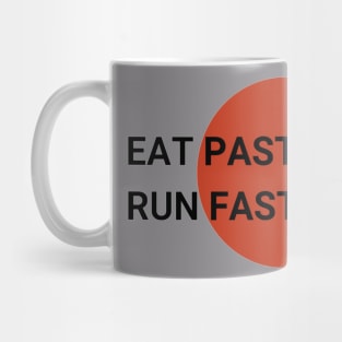 Eat Pasta Run Fasta Mug